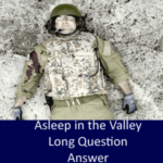 Long Question Answer of Asleep in the Valley for HS 2023